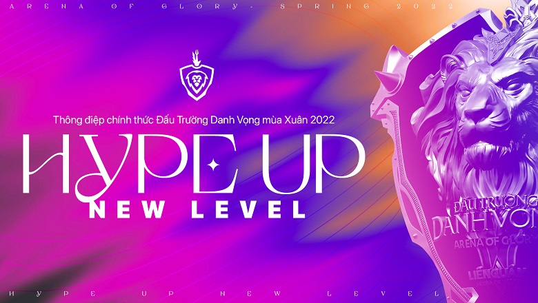 Liên Quân Mobile: ĐTDV mùa Xuân 2022 mang thông điệp ‘Hype Up: New Level’ - Ảnh 1