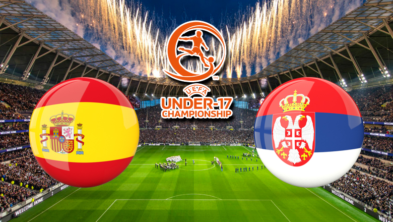 Nhận định, dự đoán U17 Tây Ban Nha vs U17 Serbia, 21h30 ngày 23/5: Cái kết hoàn hảo - Ảnh 2