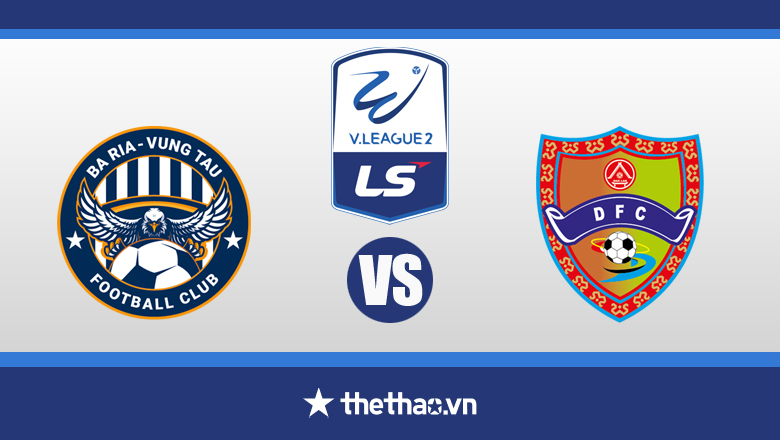 Nhận định, dự đoán Bà Rịa Vũng Tàu vs Đắk Lắk, 18h00 ngày 2/7: Xây chắc ngôi đầu - Ảnh 1