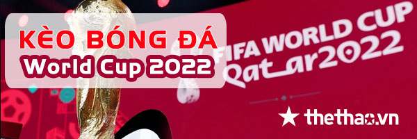 Tỷ lệ kèo bóng đá World Cup 2022