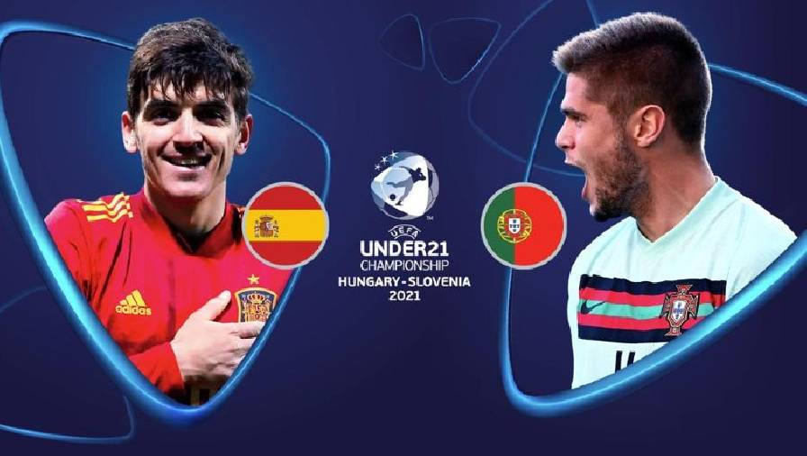 Link xem trực tiếp U21 Tây Ban Nha vs U21 Bồ Đào Nha ...