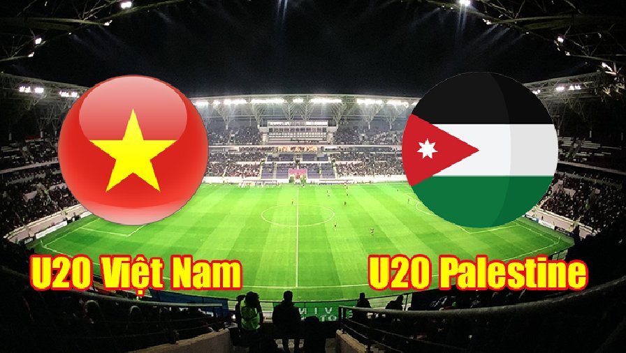 xem keo u20 the gioi Nhận định, soi kèo U20 Việt Nam vs U20 Palestine, 19h00 ngày 3/9: Đối thủ xứng tầm