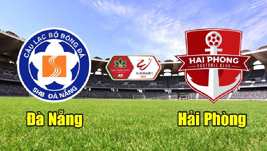 soi cầu hoàng phong Nhận định, soi kèo Đà Nẵng vs Hải Phòng, 17h00 ngày 4/9: Hoa phượng nở muộn