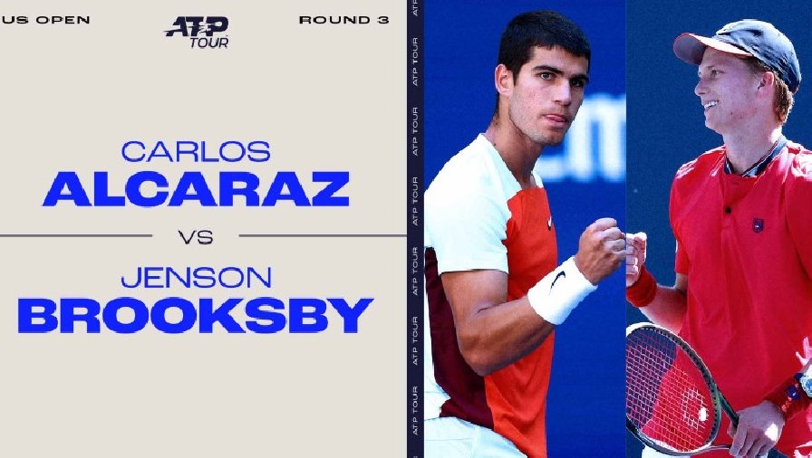 brooksby tennis Trực tiếp tennis Alcaraz vs Brooksby, Vòng 3 US Open - 01h30 ngày 4/9