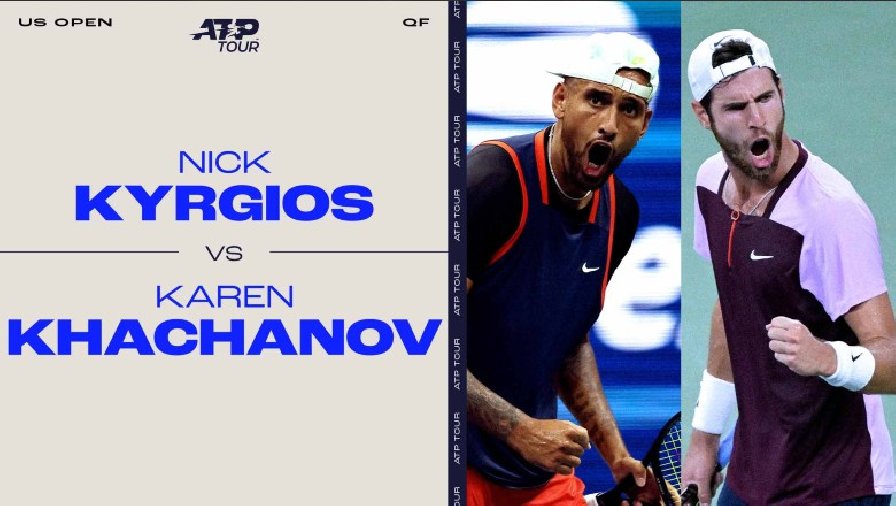 us tu Nhận định tennis Kyrgios vs Khachanov, Tứ kết US Open - 08h00 ngày 7/9