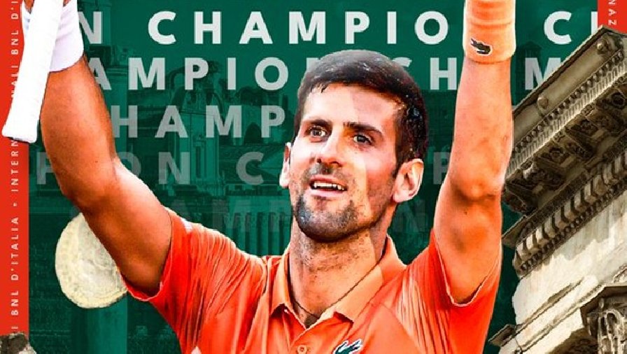 kết quả tennis rome 2021 Kết quả tennis chung kết Rome Masters 2022: Lần thứ 6 của Djokovic