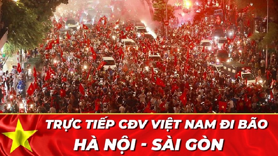 Trực tiếp người hâm mộ đi bão sau trận U23 Việt Nam vs U23 Thái Lan, Hà Nội - Sài Gòn