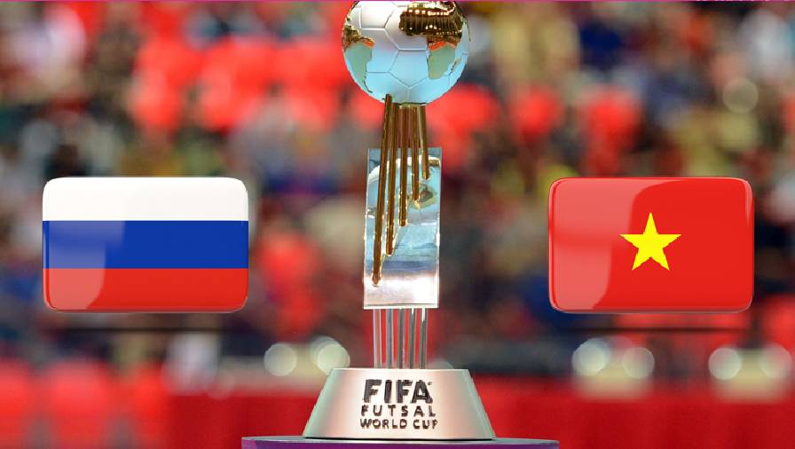 việt nam và nga futsal kết quả Lịch sử, thành tích đối đầu Futsal Việt Nam vs Nga, 21h30 ngày 22/9