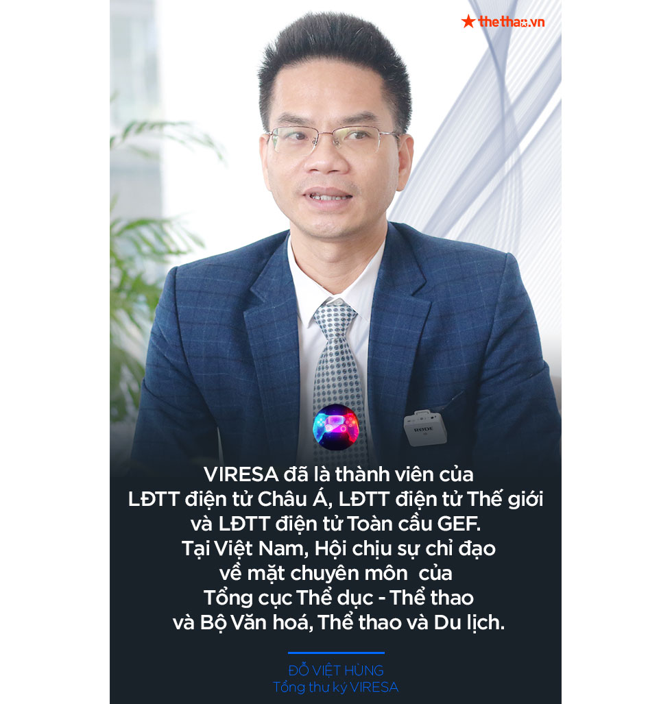 Tổng thư ký VIRESA: Esports ở SEA Games 31 không dừng lại ở cuộc thư hùng Việt Nam - Thái Lan