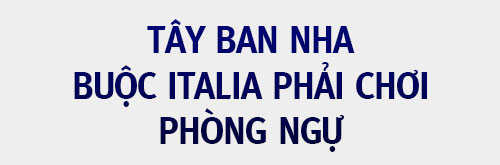 Góc nhìn HLV Phạm Minh Đức: Nếu không phải hàng thủ Italia, Tây Ban Nha phải ghi được không dưới 2 bàn