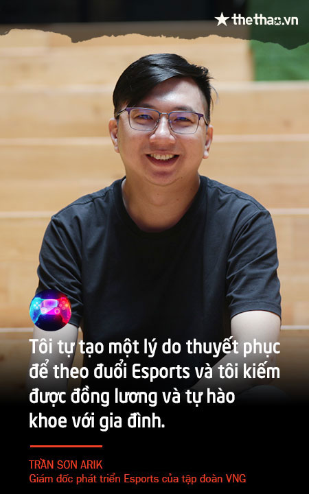 Giám đốc Trần Sơn Arik: 'Esports Việt Nam mạnh nhất Đông Nam Á, có thành tích là một bước lên mây'